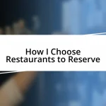 How I Choose Restaurants to Reserve