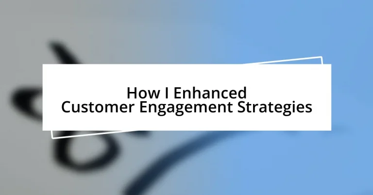 How I Enhanced Customer Engagement Strategies