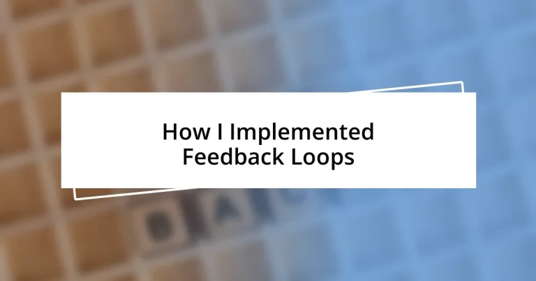 How I Implemented Feedback Loops