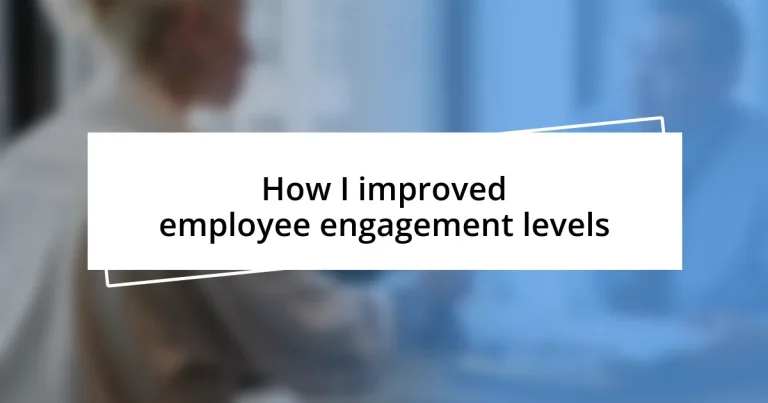 How I improved employee engagement levels