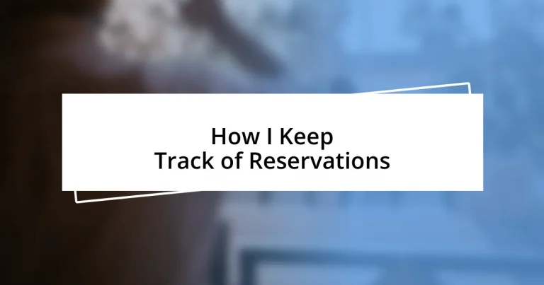 How I Keep Track of Reservations