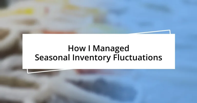 How I Managed Seasonal Inventory Fluctuations