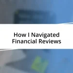 How I Navigated Financial Reviews