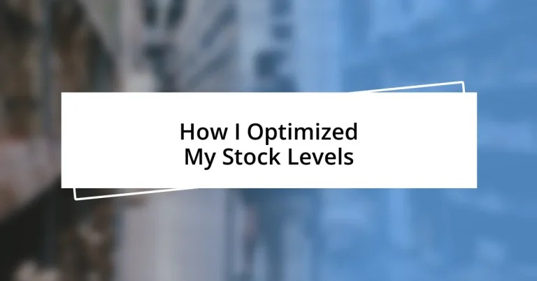 How I Optimized My Stock Levels