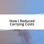 How I Reduced Carrying Costs