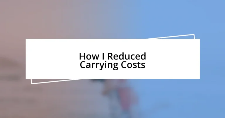 How I Reduced Carrying Costs