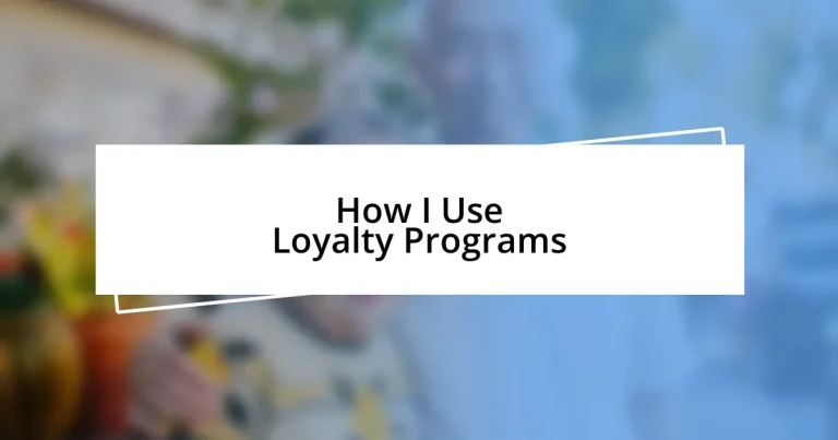 How I Use Loyalty Programs