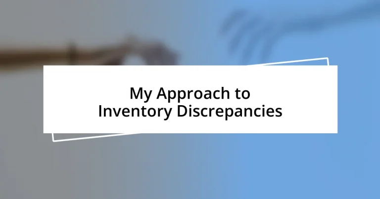 My Approach to Inventory Discrepancies