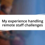 My experience handling remote staff challenges