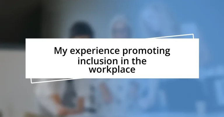 My experience promoting inclusion in the workplace