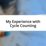 My Experience with Cycle Counting