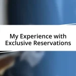 My Experience with Exclusive Reservations