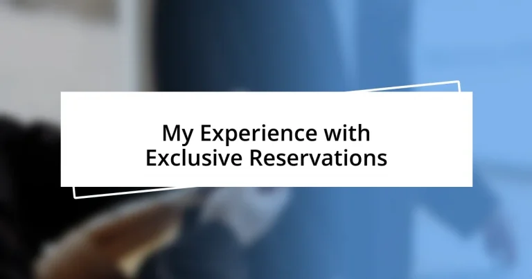 My Experience with Exclusive Reservations