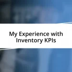 My Experience with Inventory KPIs