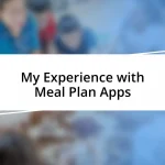 My Experience with Meal Plan Apps