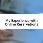 My Experience with Online Reservations