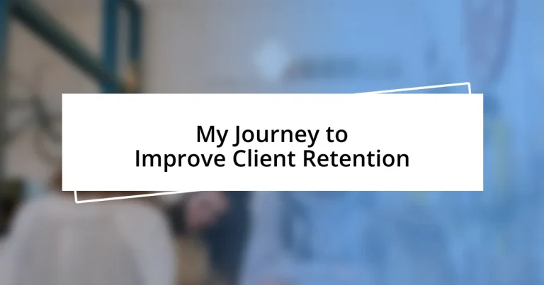 My Journey to Improve Client Retention