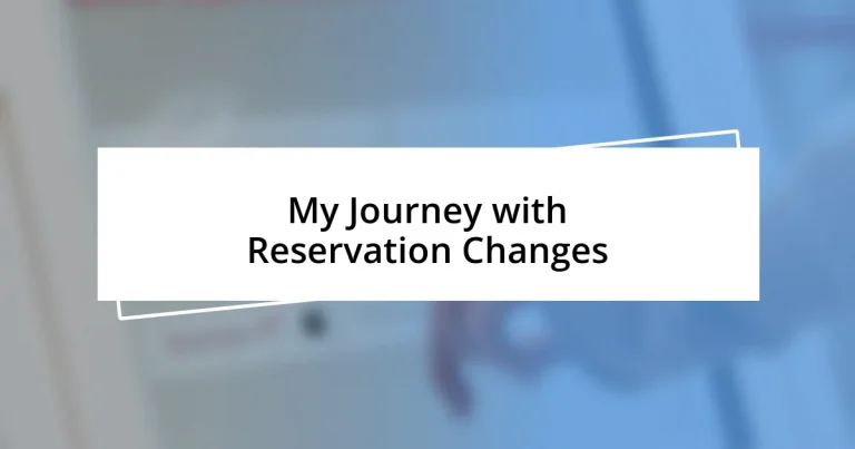 My Journey with Reservation Changes