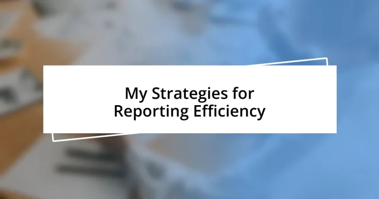 My Strategies for Reporting Efficiency