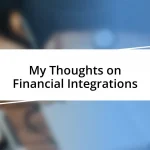 My Thoughts on Financial Integrations