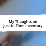 My Thoughts on Just-In-Time Inventory