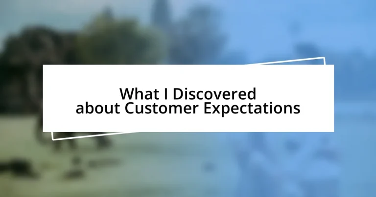 What I Discovered about Customer Expectations