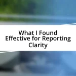 What I Found Effective for Reporting Clarity