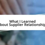 What I Learned About Supplier Relationships