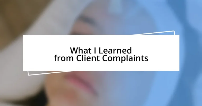 What I Learned from Client Complaints