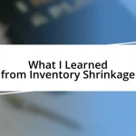 What I Learned from Inventory Shrinkage