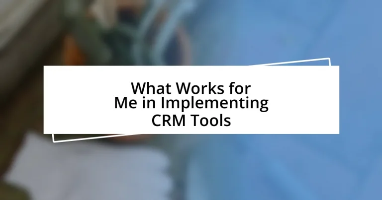 What Works for Me in Implementing CRM Tools