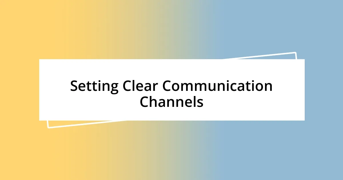 Setting Clear Communication Channels