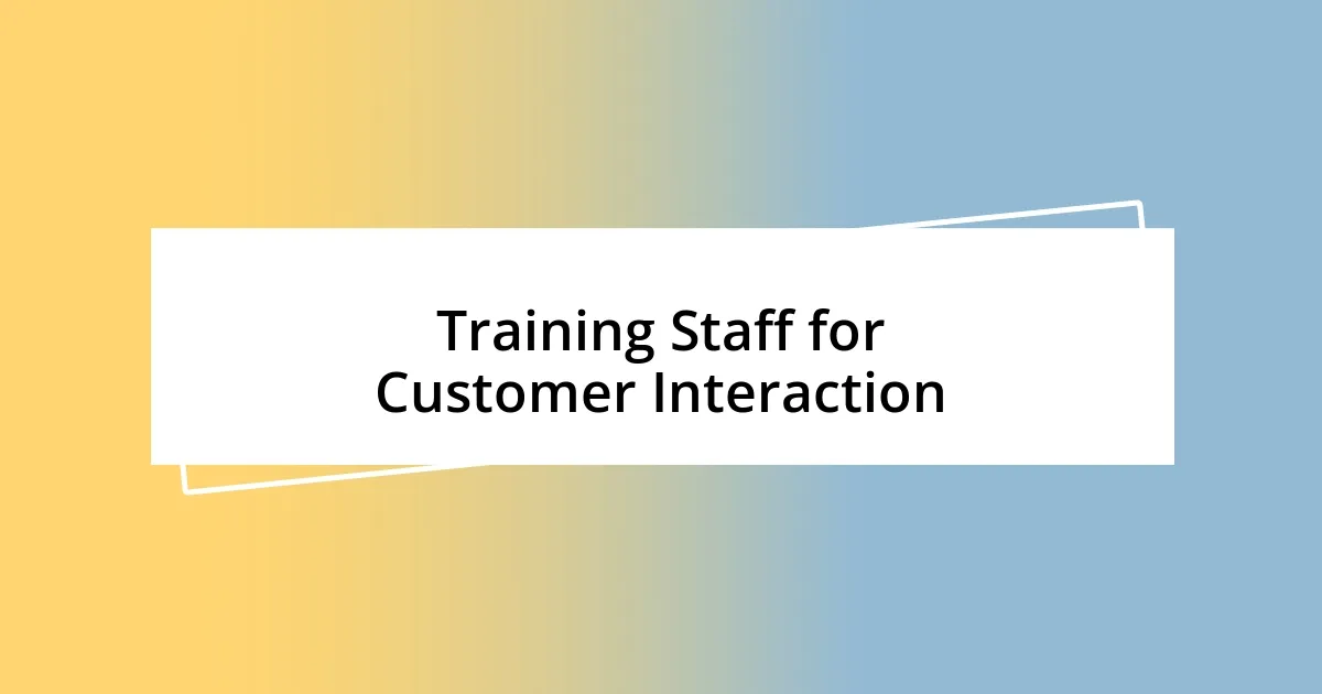 Training Staff for Customer Interaction