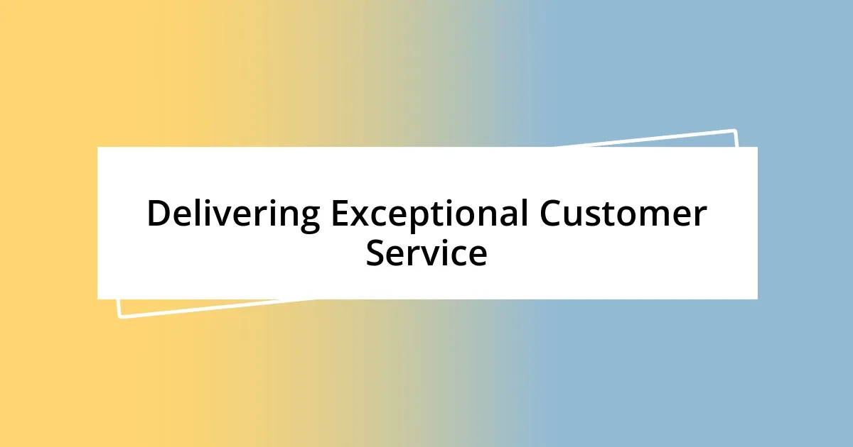 Delivering Exceptional Customer Service