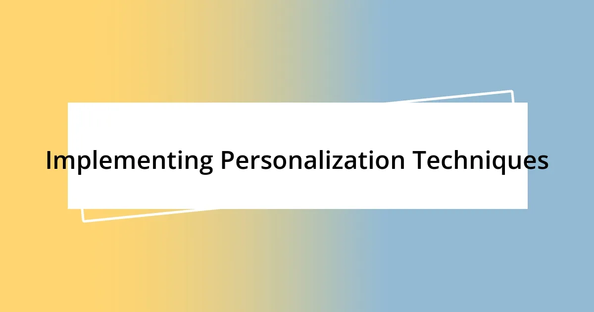 Implementing Personalization Techniques