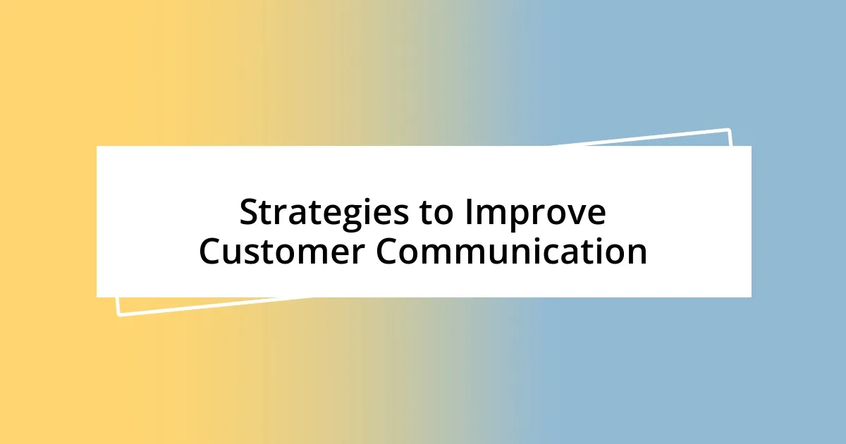 Strategies to Improve Customer Communication