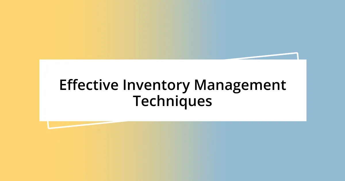 Effective Inventory Management Techniques