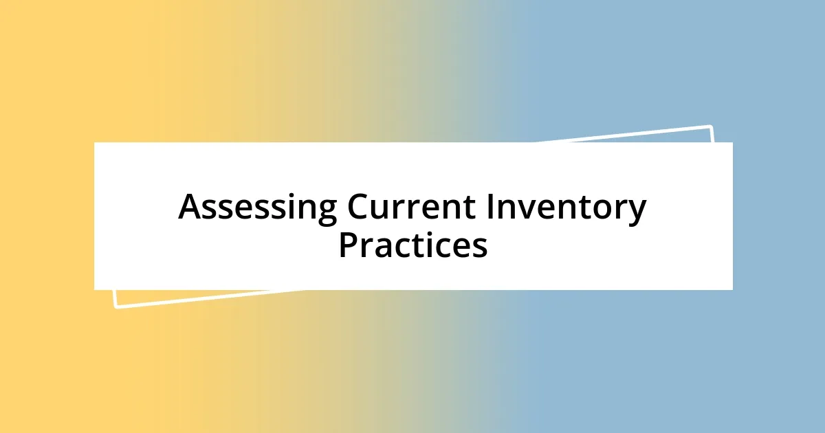 Assessing Current Inventory Practices