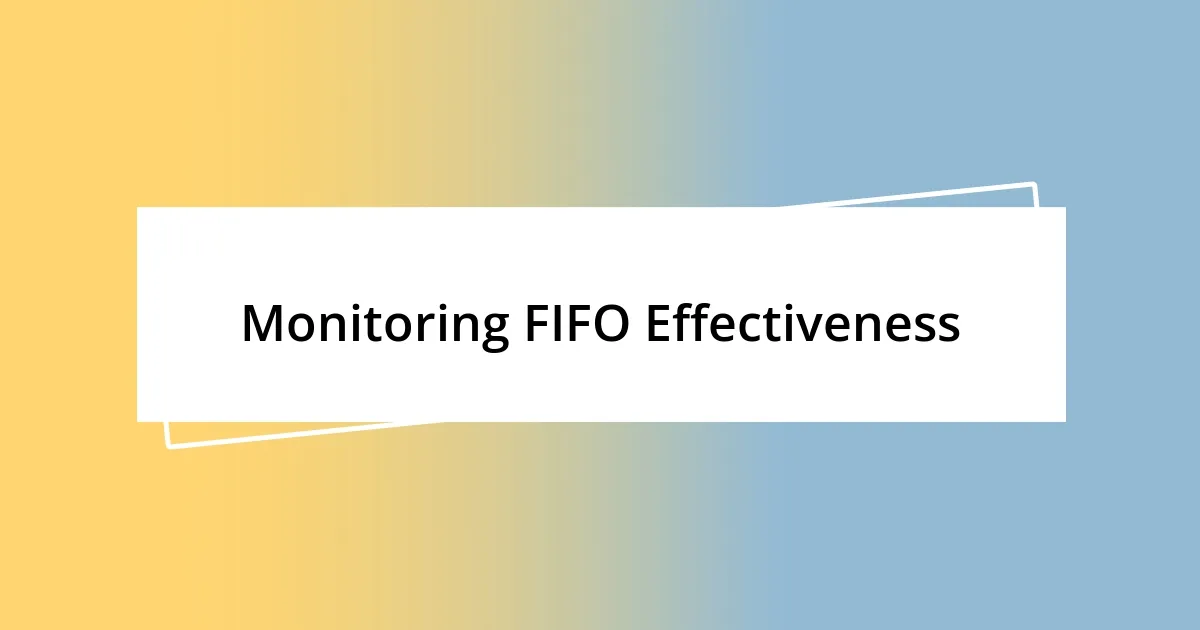 Monitoring FIFO Effectiveness