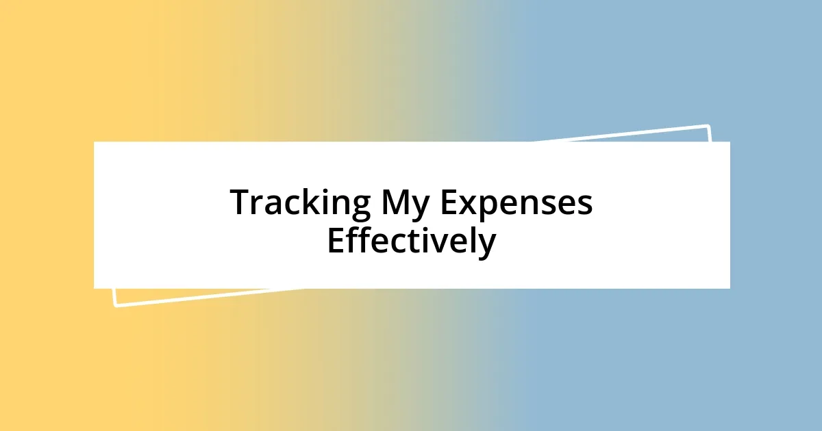 Tracking My Expenses Effectively