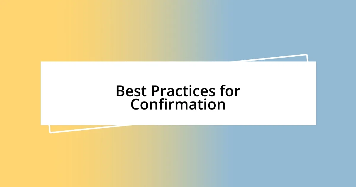 Best Practices for Confirmation