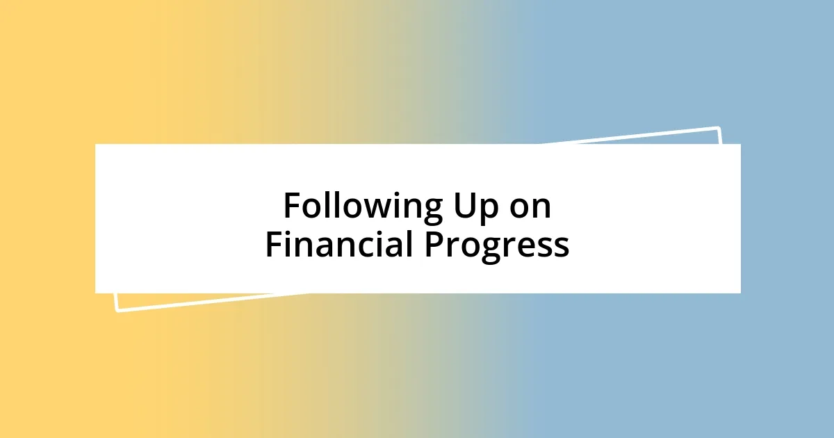 Following Up on Financial Progress