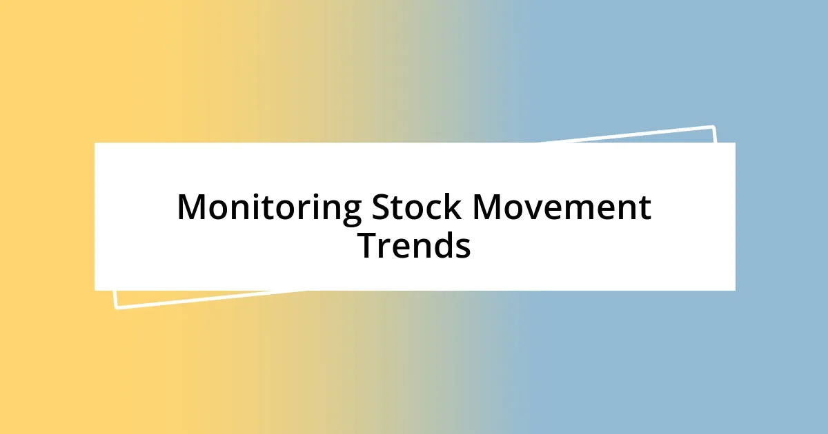 Monitoring Stock Movement Trends