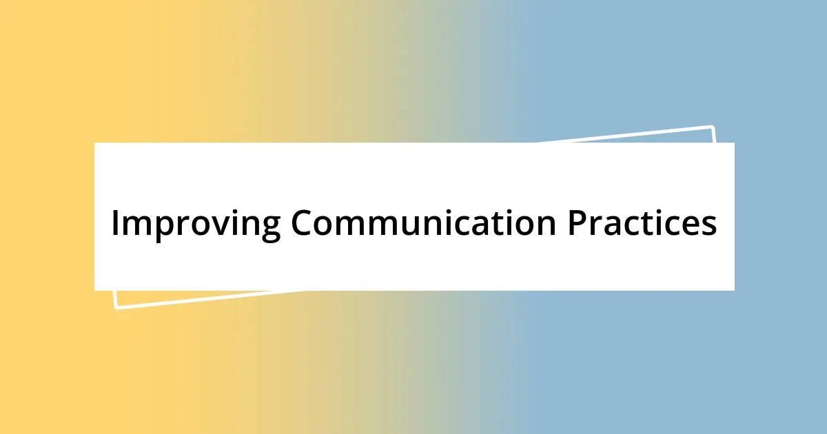 Improving Communication Practices