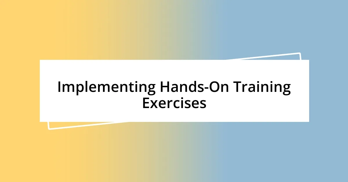 Implementing Hands-On Training Exercises