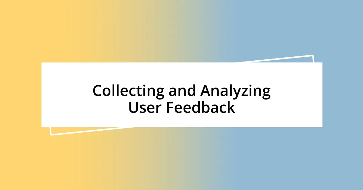 Collecting and Analyzing User Feedback