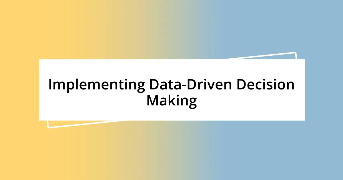 Implementing Data-Driven Decision Making