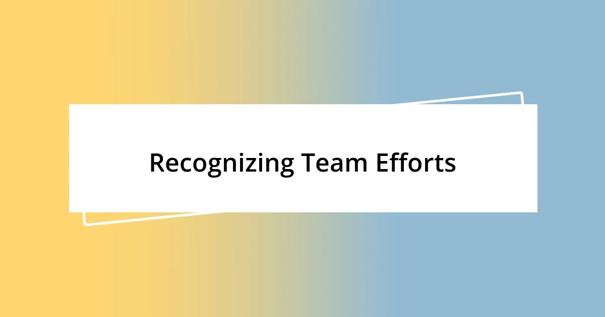 Recognizing Team Efforts