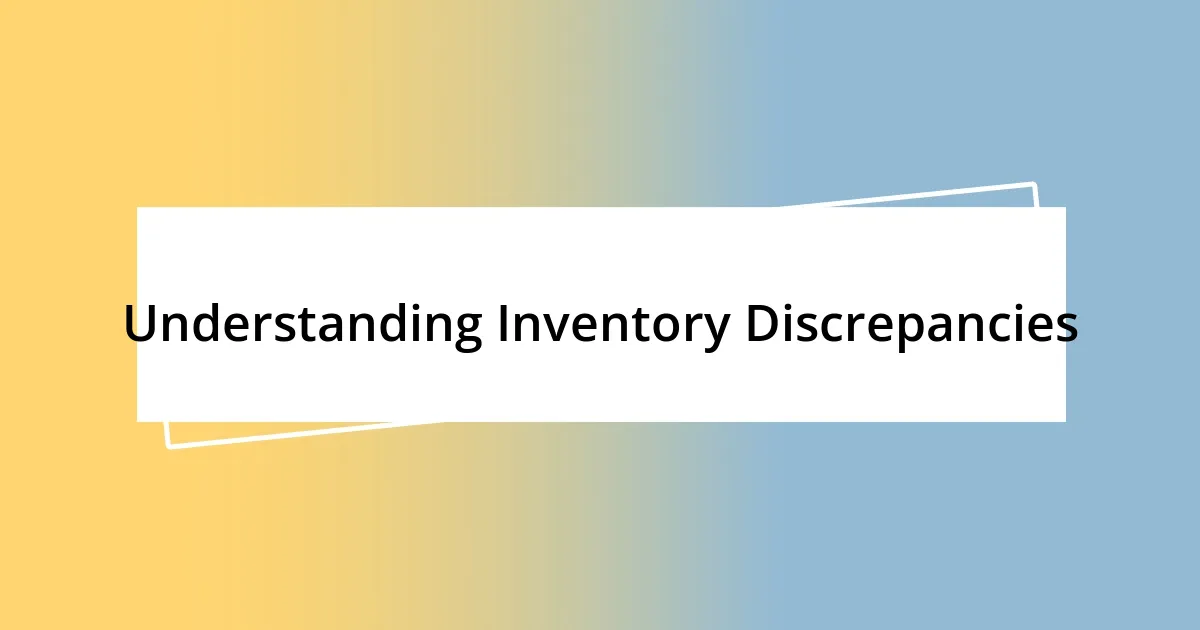 Understanding Inventory Discrepancies