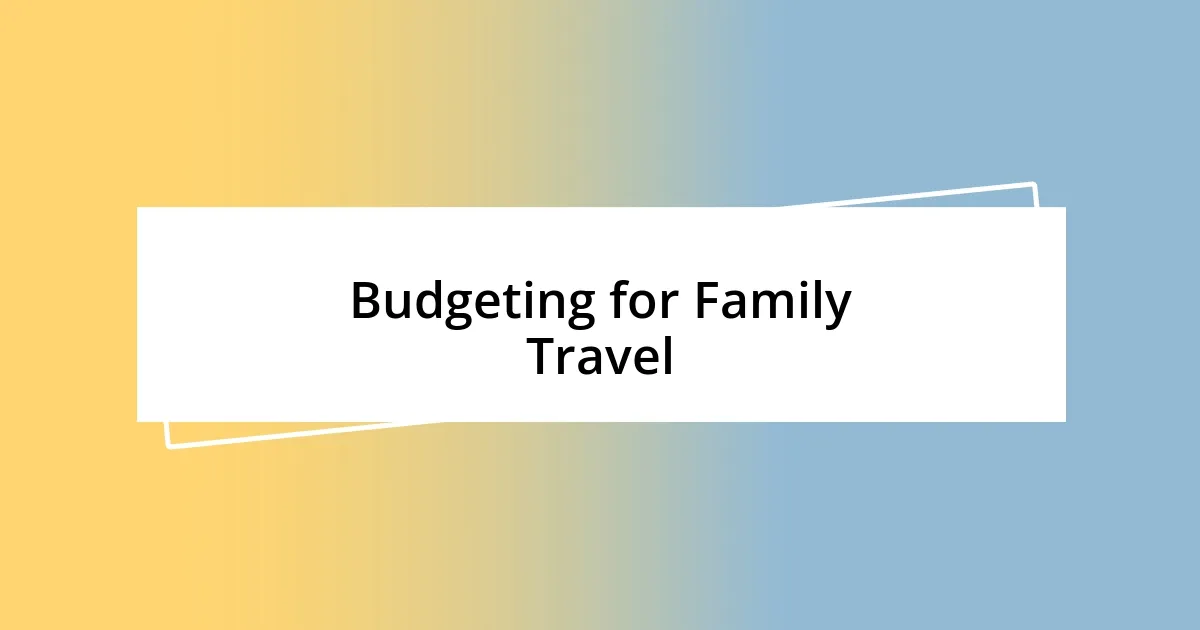 Budgeting for Family Travel